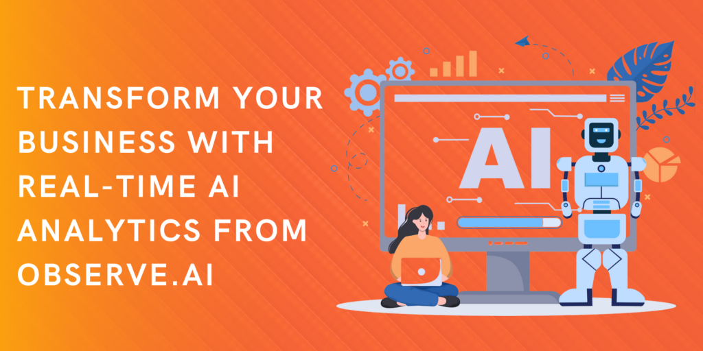 Transform Your Business with Real-Time AI Analytics from Observe.AI