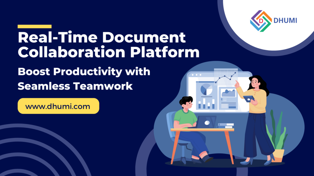 Real-Time Document Collaboration Platform Boost Productivity with Seamless Teamwork